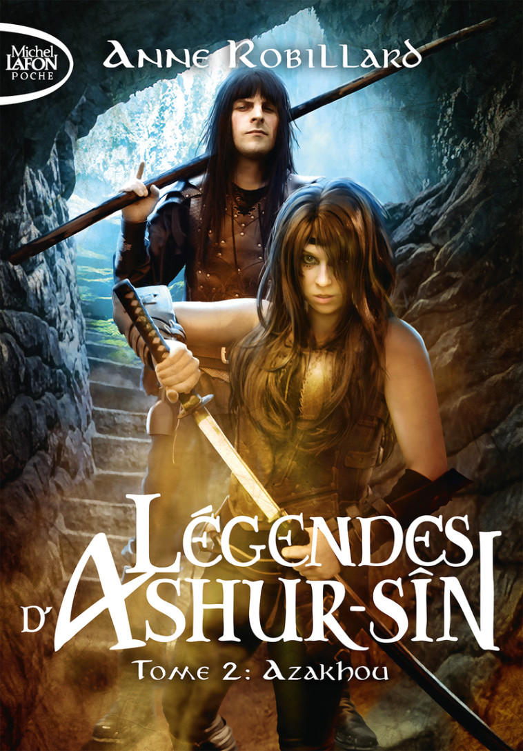 Légendes d'Ashur-Sîn - Tome 2 Azakhou - Anne Robillard, Anne Robillard - MICHEL LAFON PO