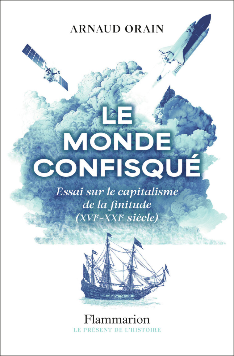 Le monde confisqué - Arnaud Orain, Arnaud Orain - FLAMMARION