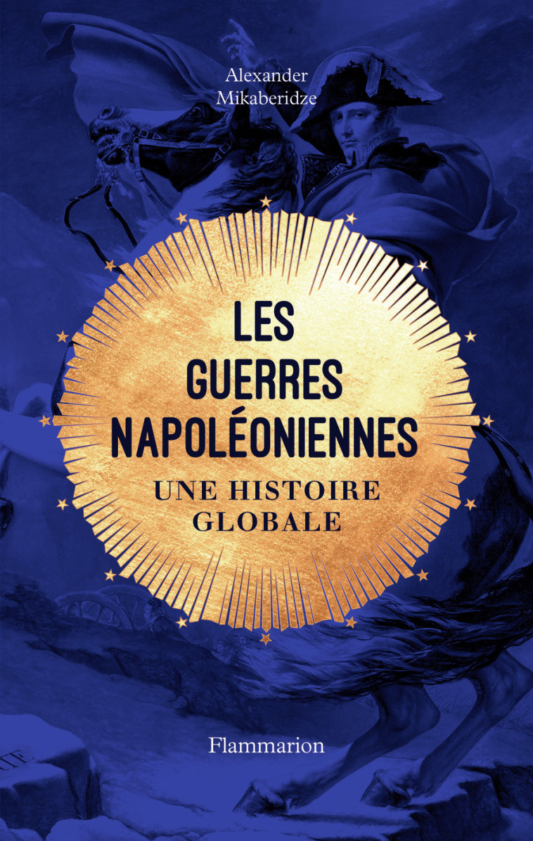 Les guerres napoléoniennes - Alexander Mikaberidze, Thierry PIELAT - FLAMMARION