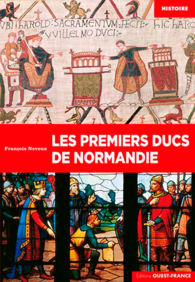 Les premiers ducs de Normandie - François Neveux, François Neveux - OUEST FRANCE
