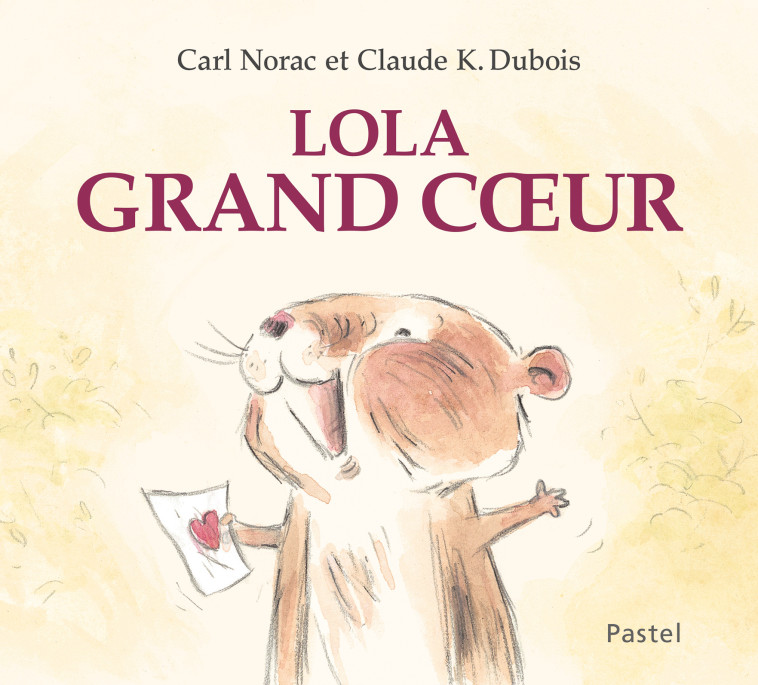 Les histoires de Lola : Lola Grand Coeur -  Dubois Claude K., Carl Norac, Claude K. Dubois - EDL