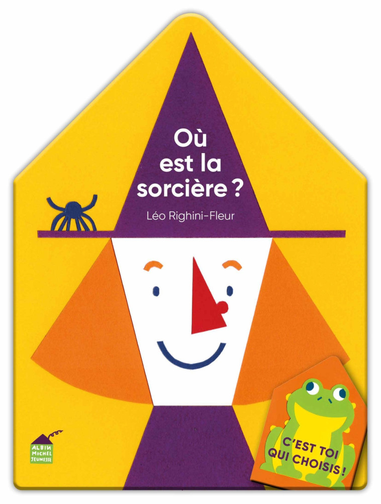 C'est toi qui choisis ! Où est la sorcière ? - Léo Righini-fleur - ALBIN MICHEL