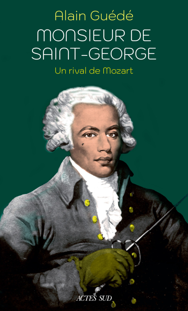 Monsieur de Saint-George - Alain Guédé, Alain Guédé - ACTES SUD