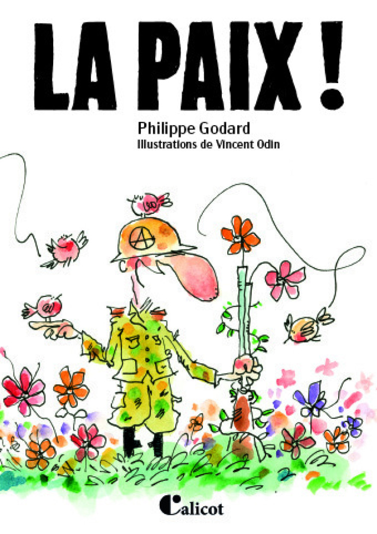La Paix ! -  GODARD, Philippe,  ODIN, Vincent - CALICOT