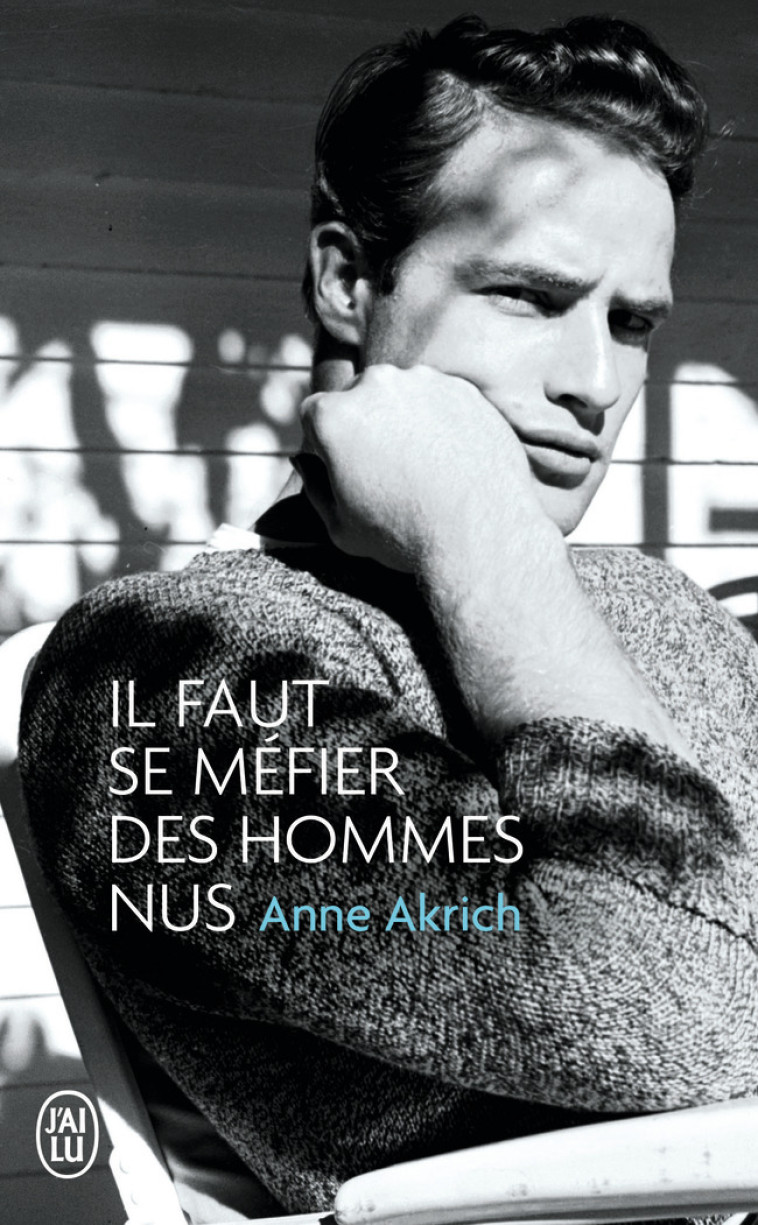 Il faut se méfier des hommes nus - Anne Akrich, Anne Akrich - J'AI LU