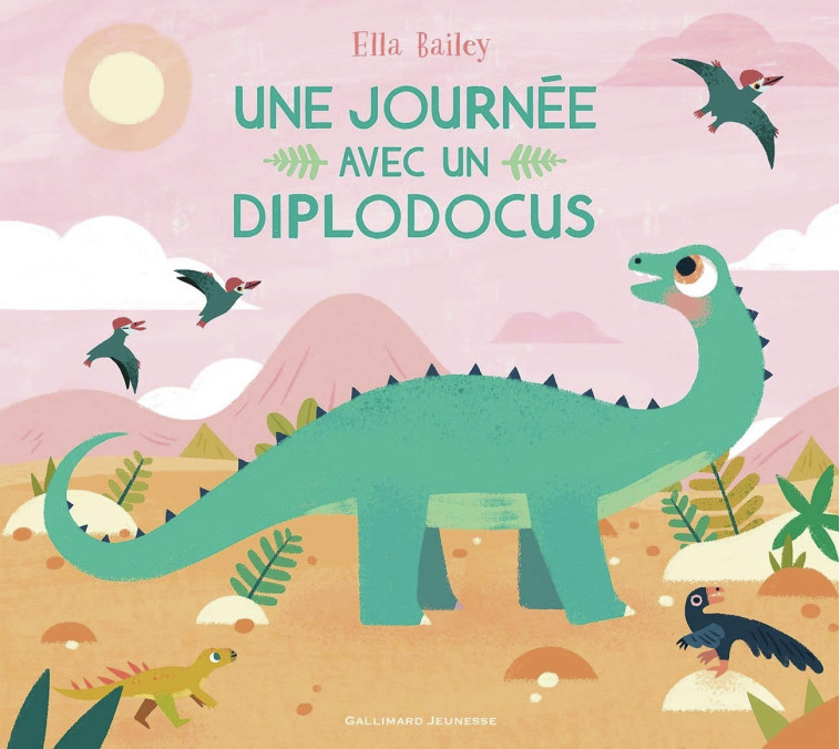 Une journée avec un diplodocus - Ella Bailey, Ella Bailey,  Gallimard Jeunesse - GALLIMARD JEUNE