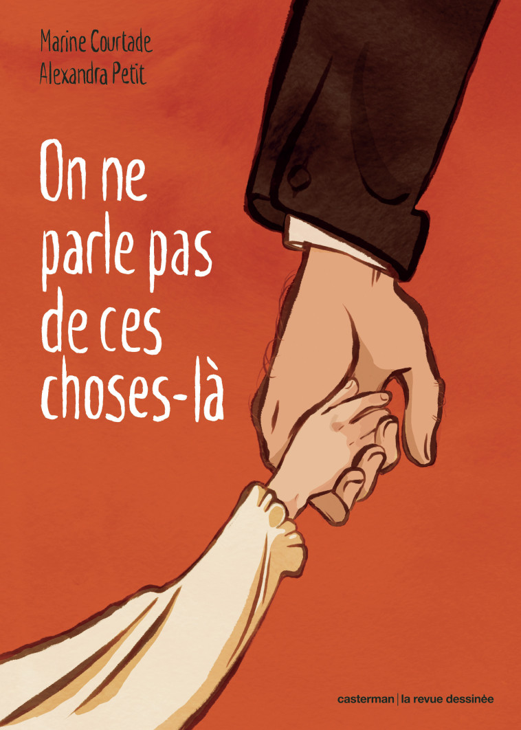 On ne parle pas de ces choses-là - Alexandra Petit, Marine Courtade,  MARINE COURTADE / ALEXANDRA PETIT - CASTERMAN