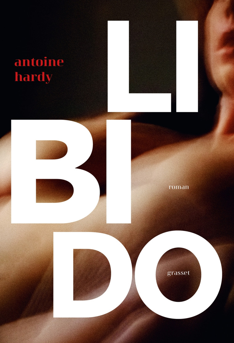 Libido - Antoine Hardy - GRASSET