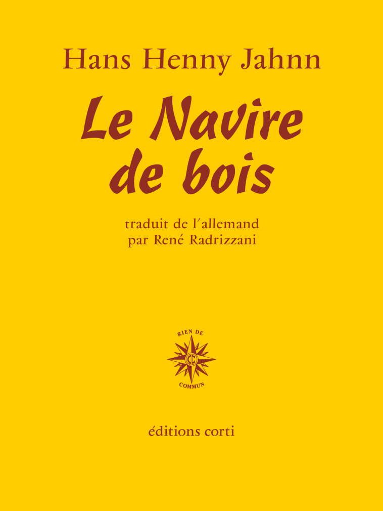Le navire de bois - Hans Henny Jahnn, René Radrizzani - CORTI