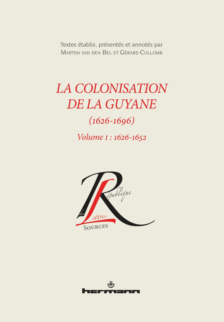 La colonisation de la Guyane (1626-1696), volume 1 - Gérard Collomb, Martijn van Den Bel - HERMANN