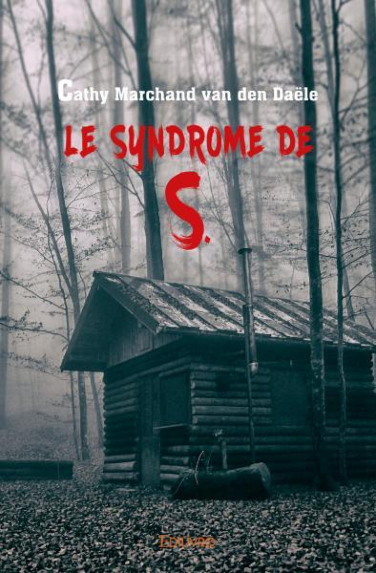 Le syndrome de s. - Cathy Marchand van den Daële - EDILIVRE