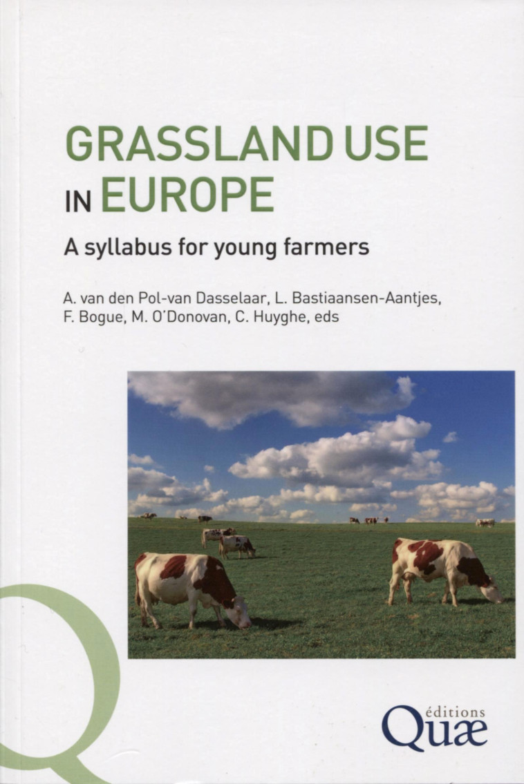 Grassland use in Europe - Christian Huyghe, Michael Oet#8217;Donovan, Fergus Bogue, Leanne Bastiaansen-Aantjes, Agnes van den Pol-van Dasselaar, Michael O Donovan - QUAE