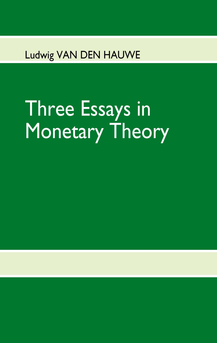 Three Essays in Monetary Theory - Ludwig VAN DEN HAUWE, Ludwig VAN DEN HAUWE - BOOKS ON DEMAND