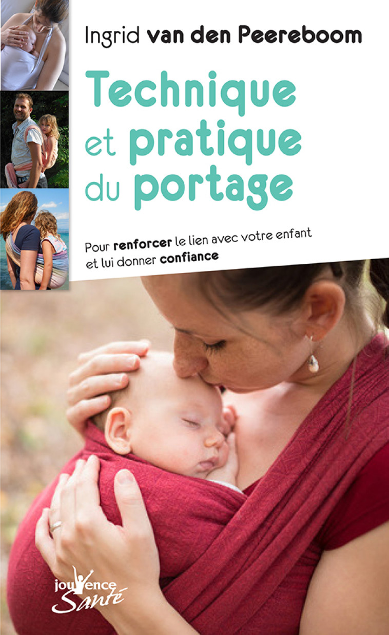 Technique et pratique du portage - INGRID VAN DEN PEEREBOOM - JOUVENCE