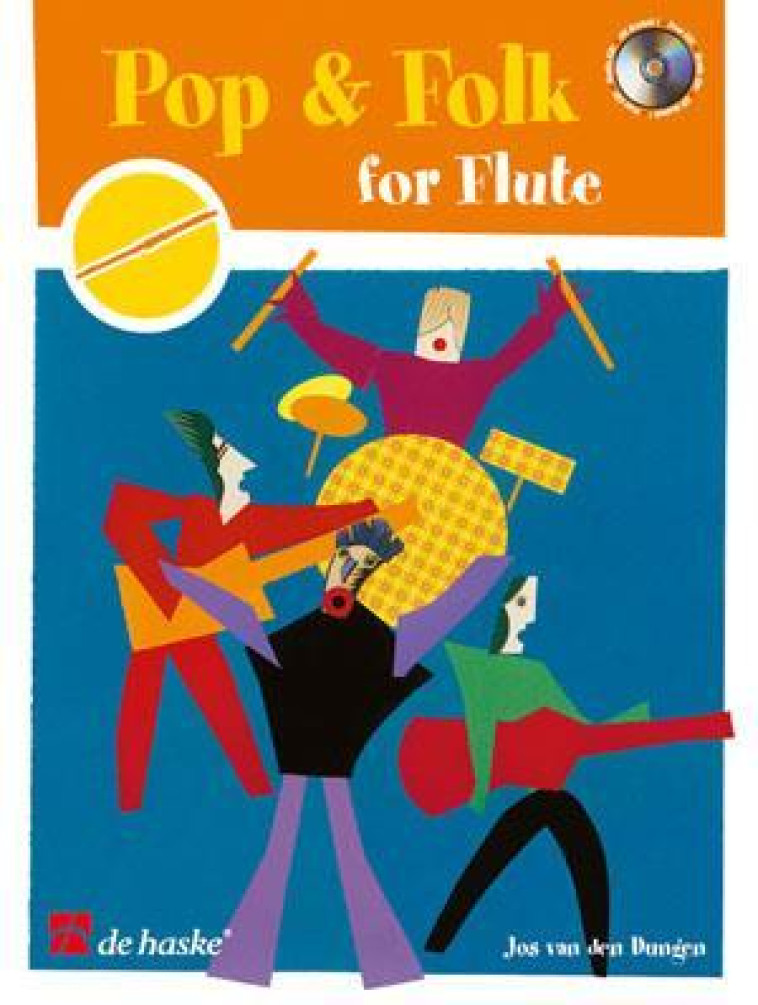 JOS VAN DEN DUNGEN : POP & FOLK FOR FLUTE - RECUEIL + CD -  JOS VAN DEN DUNGEN - HASKE