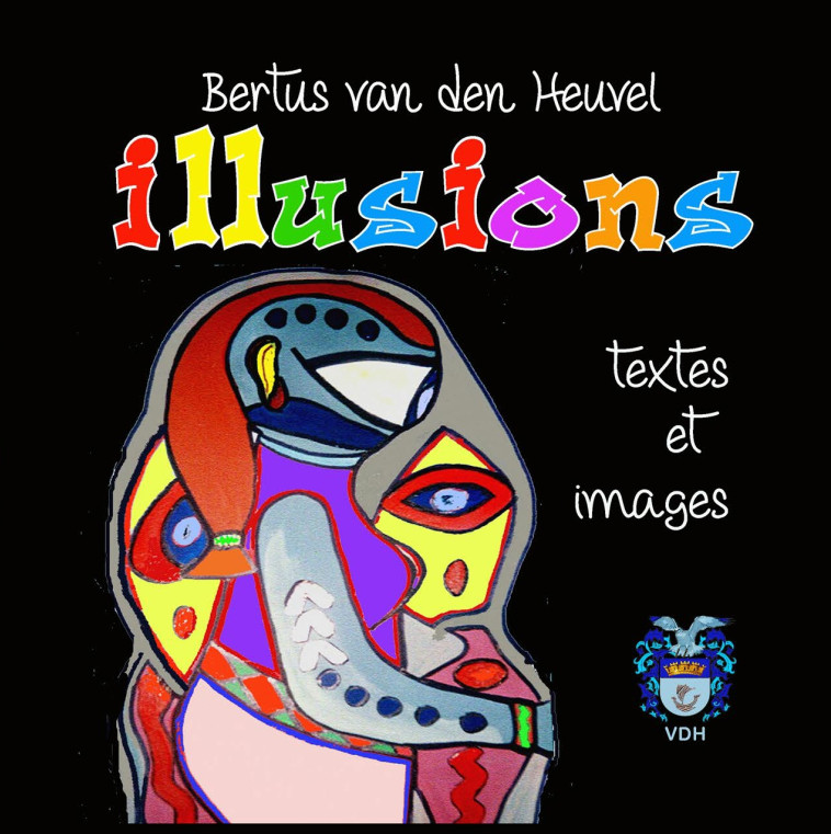 Illusions - Bertus van den Heuvel - BOOKS ON DEMAND
