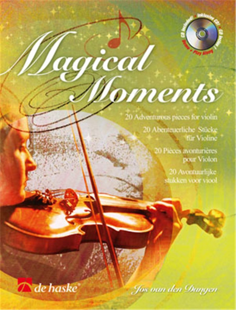 JOS VAN DEN DUNGEN : MAGICAL MOMENTS 20 PIECES AVENTUREUSES POUR VIOLON - RECUEIL AVEC CD -  JOS VAN DEN DUNGEN,  JOS VAN DEN DUNGEN - HASKE