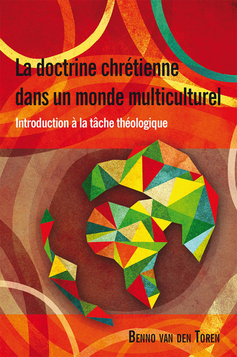 La doctrine chrétienne dans un monde multiculturel - Benno VAN DEN TOREN, Benno VAN DEN TOREN - LANGHAM PARTNER