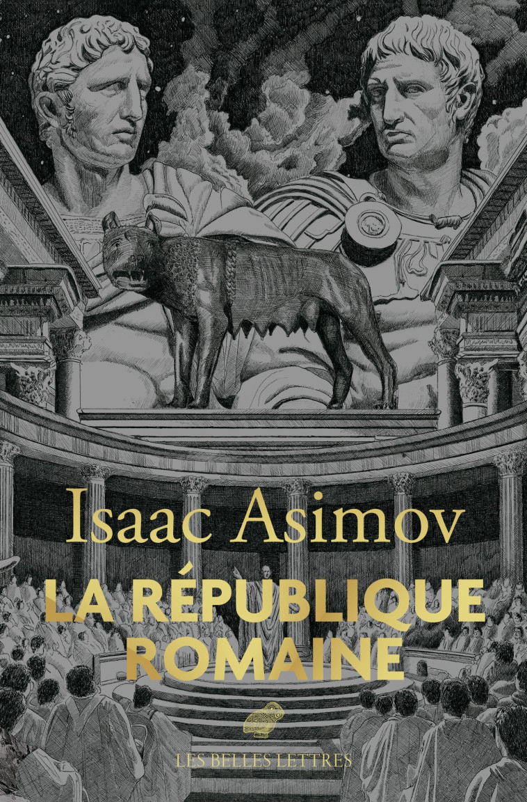 La République romaine - Christophe Jaquet, Isaac Asimov, Benjamin Van Blancke, Christophe Jaquet, Isaac Asimov, Benjamin Van Blancke - BELLES LETTRES