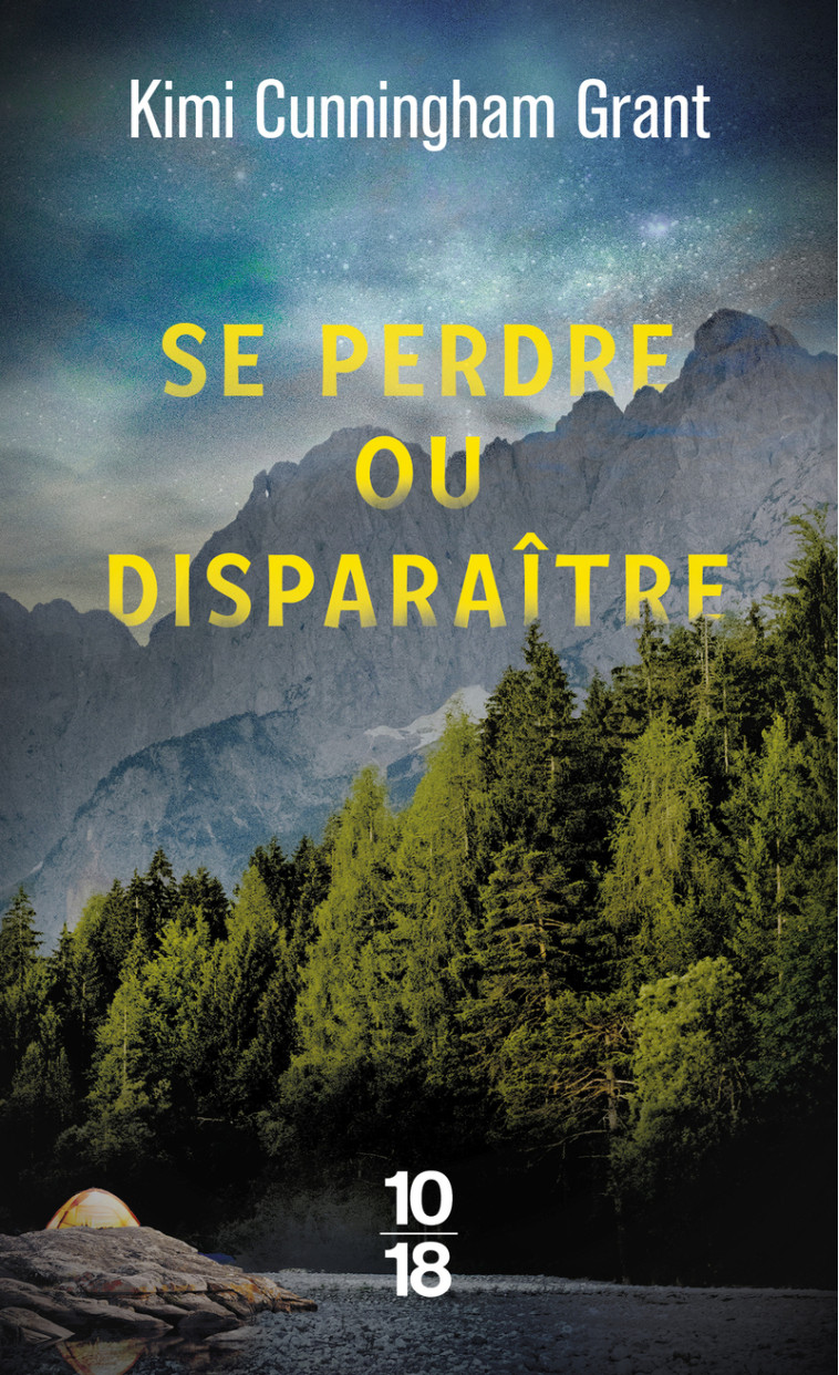 Se perdre ou disparaître - Kimi Cunningham Grant, Alice Delarbre - 10 X 18