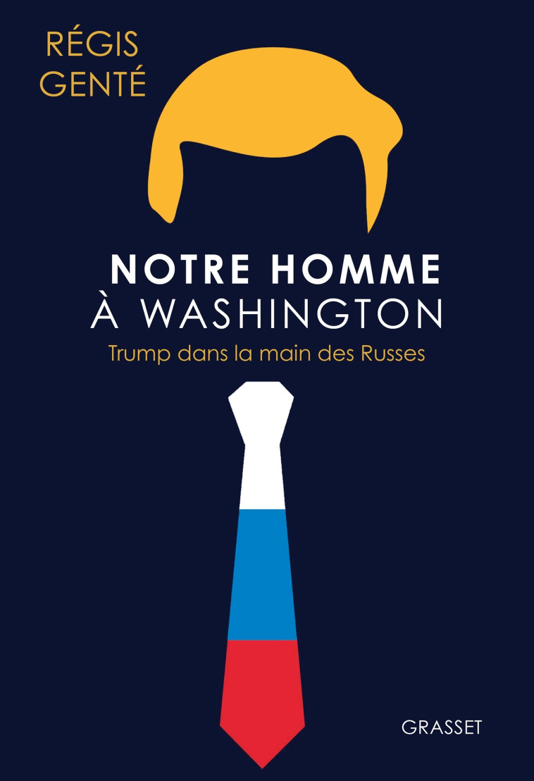 Notre homme à Washington - Régis Genté, Régis Genté - GRASSET