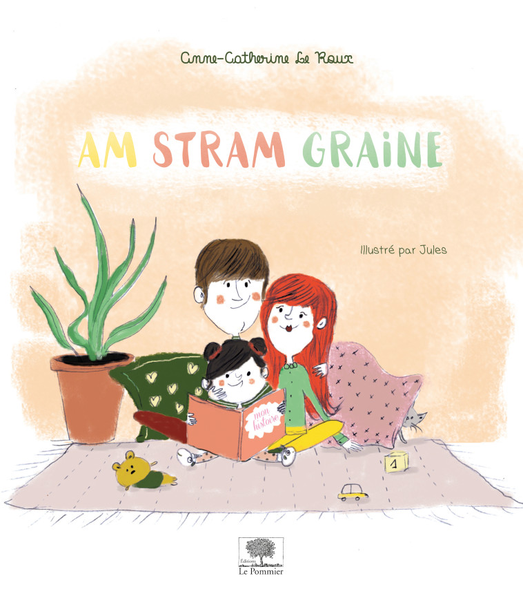Am Stram Graine -  Jules, Anne-Catherine Le Roux,  Jules, Anne-Catherine Le Roux,  Jules - POMMIER