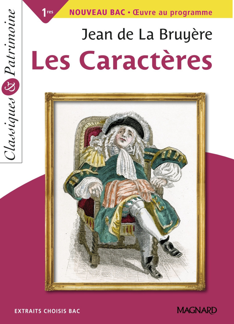 Les Caractères - Bac Français 1re 2025 - Classiques et Patrimoine - François Tacot,  La Bruyere, Jean de La Bruyère, François Tacot,  La Bruyere, Jean de La Bruyère - MAGNARD