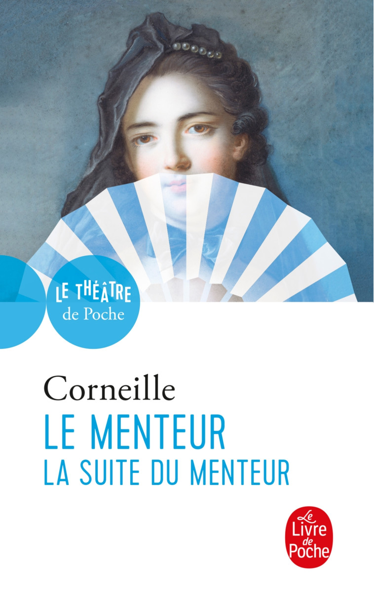 Le Menteur suivi de La Suite du menteur - Pierre Corneille, Pierre Corneille - LGF