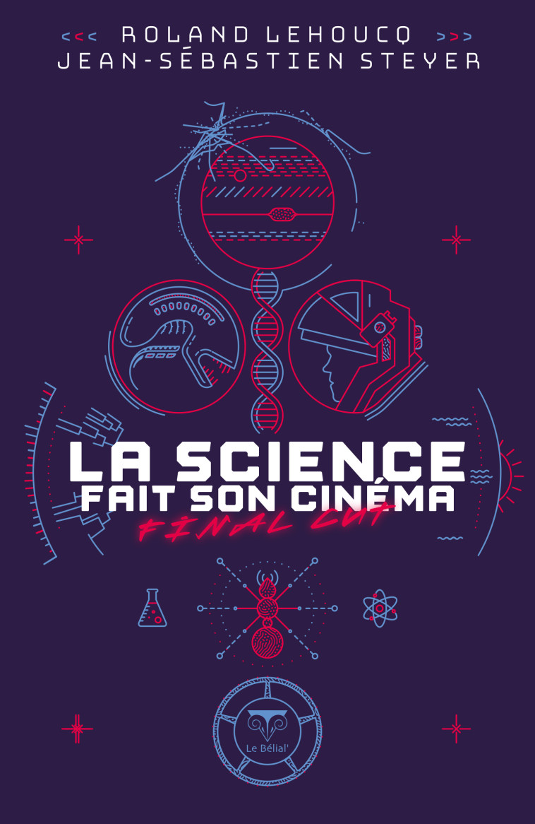 La Science fait son cinéma - final cut - Jean-Sébastien Steyer, Roland Lehoucq, Cedric Bucaille - BELIAL