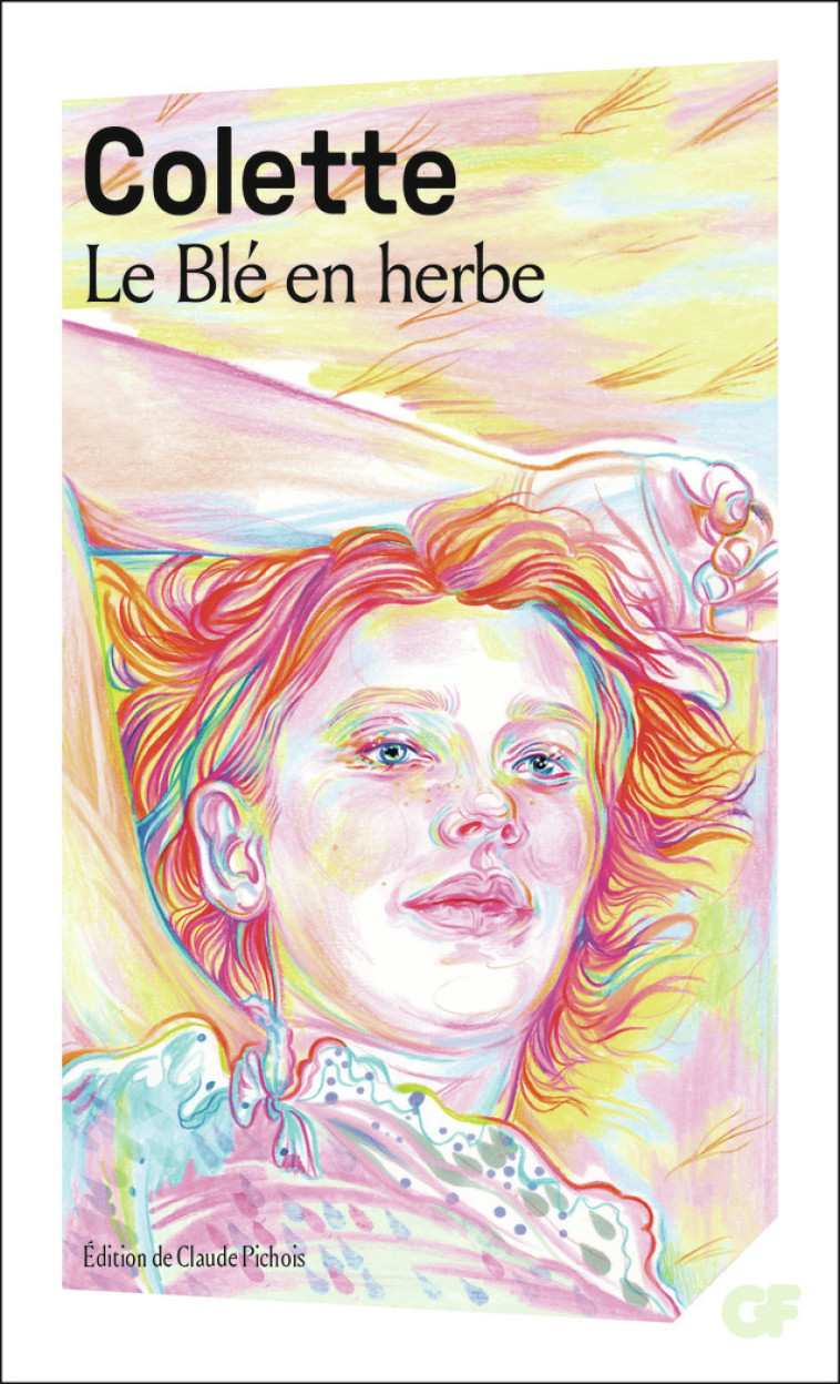 Le Blé en herbe -  COLETTE,  COLETTE, Claude Pichois - FLAMMARION