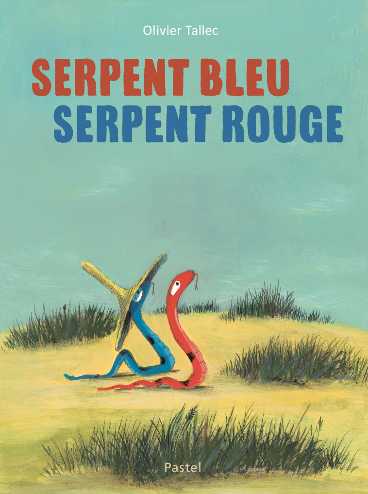 Serpent Bleu, Serpent Rouge - Olivier Tallec - EDL