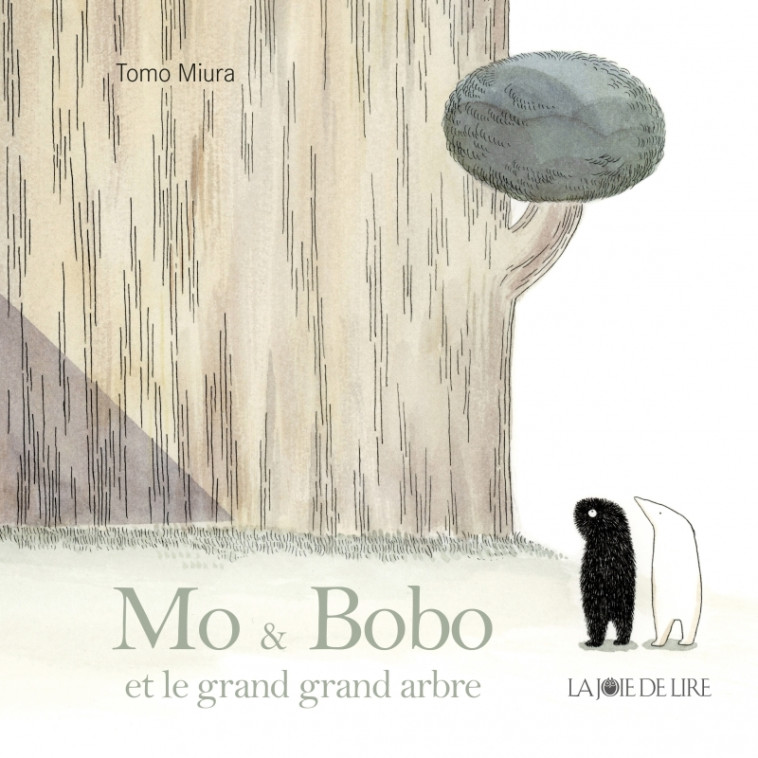 Mo et Bobo - et le grand grand arbre - Miura TOMO,  LA JOIE DE LIRE - LA JOIE DE LIRE