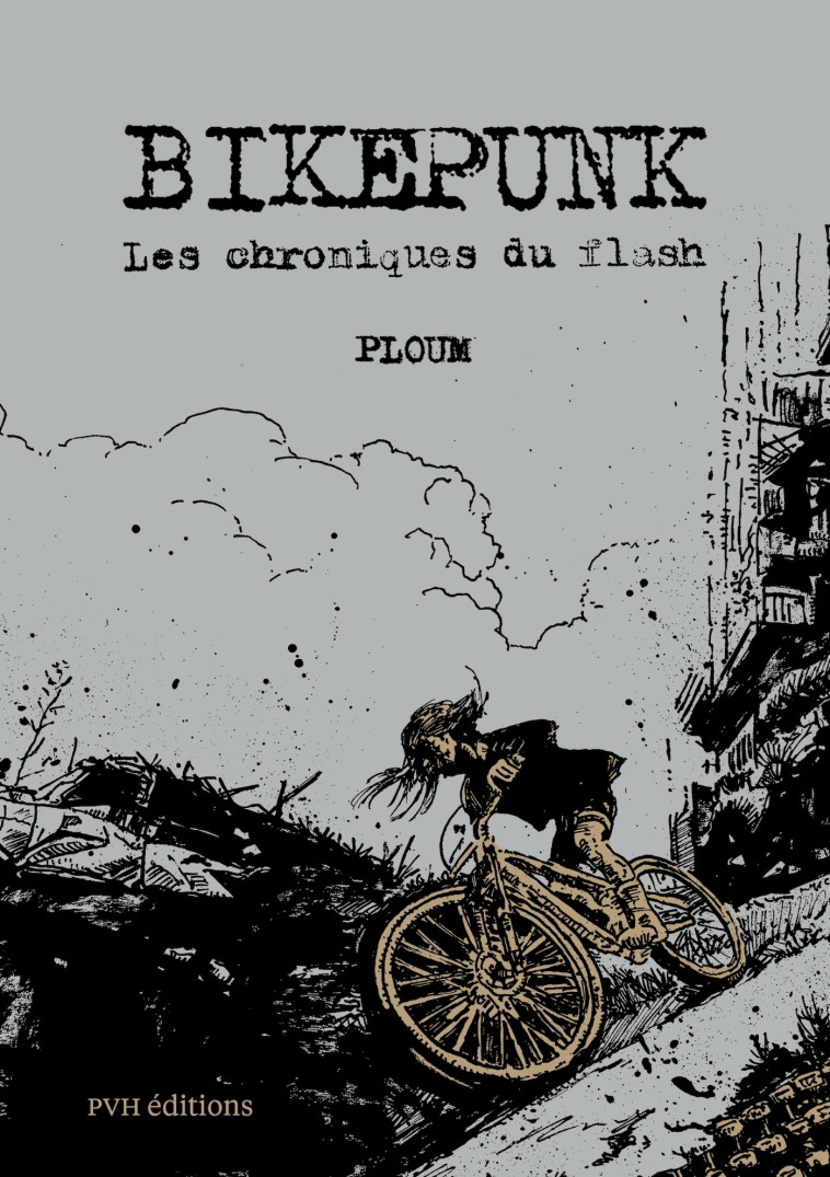 Bikepunk -  Ploum, David Revoy, Bruno Leyval,  Ploum, Bruno Leyval - PVH EDITIONS