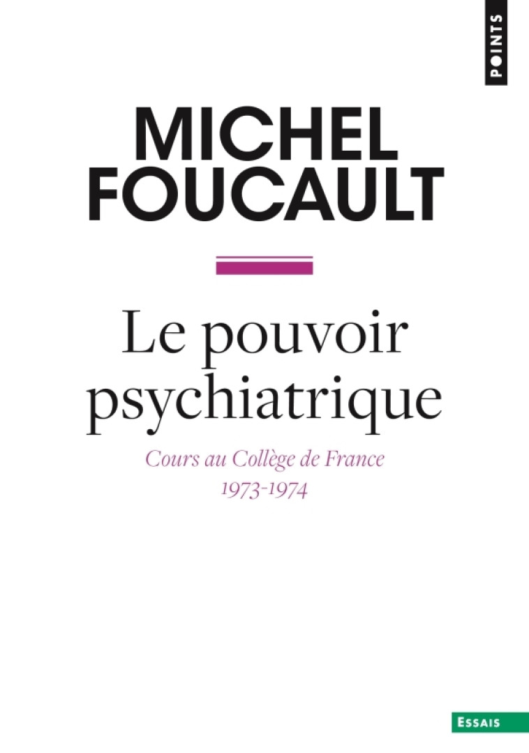 Le Pouvoir psychiatrique - Michel Foucault, Michel Foucault - POINTS