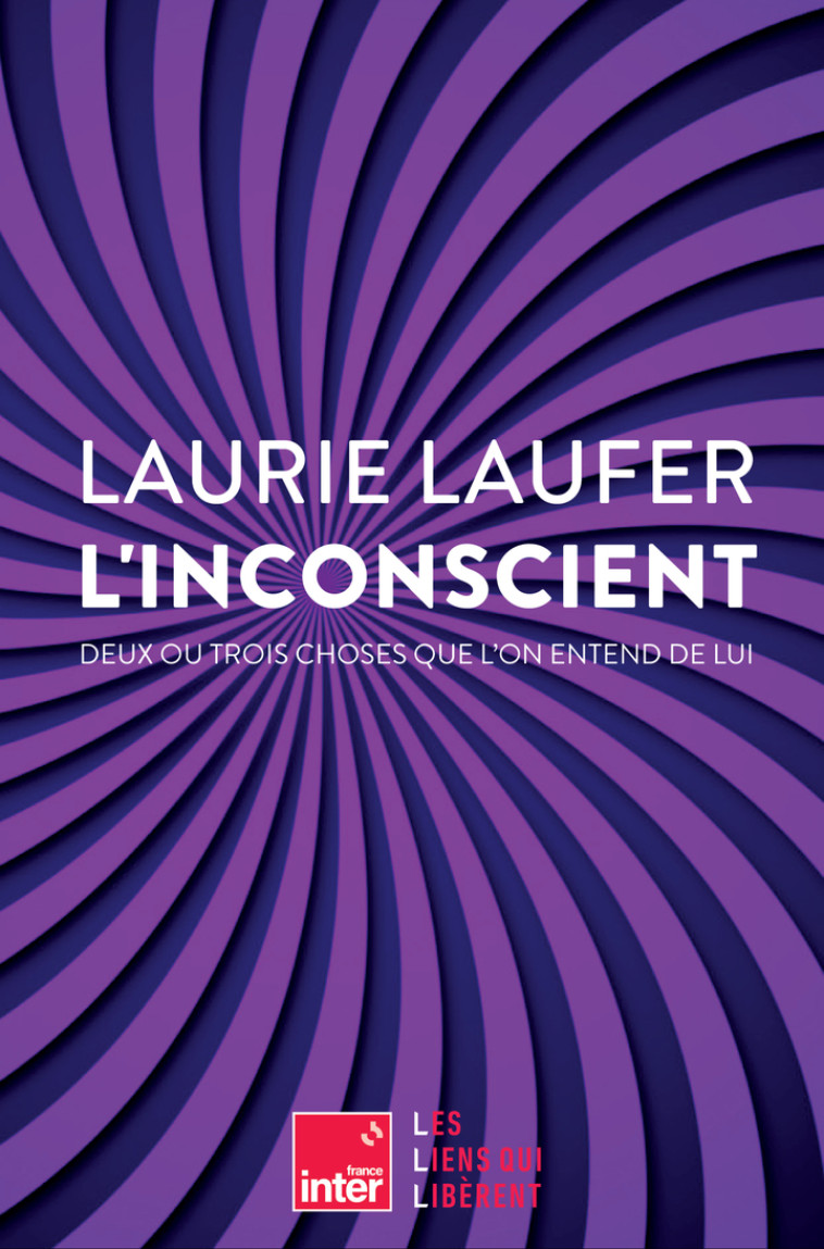 L'inconscient -  LAUFER LAURIE, Laurie Laufer, Laurie Laufer - LIENS LIBERENT