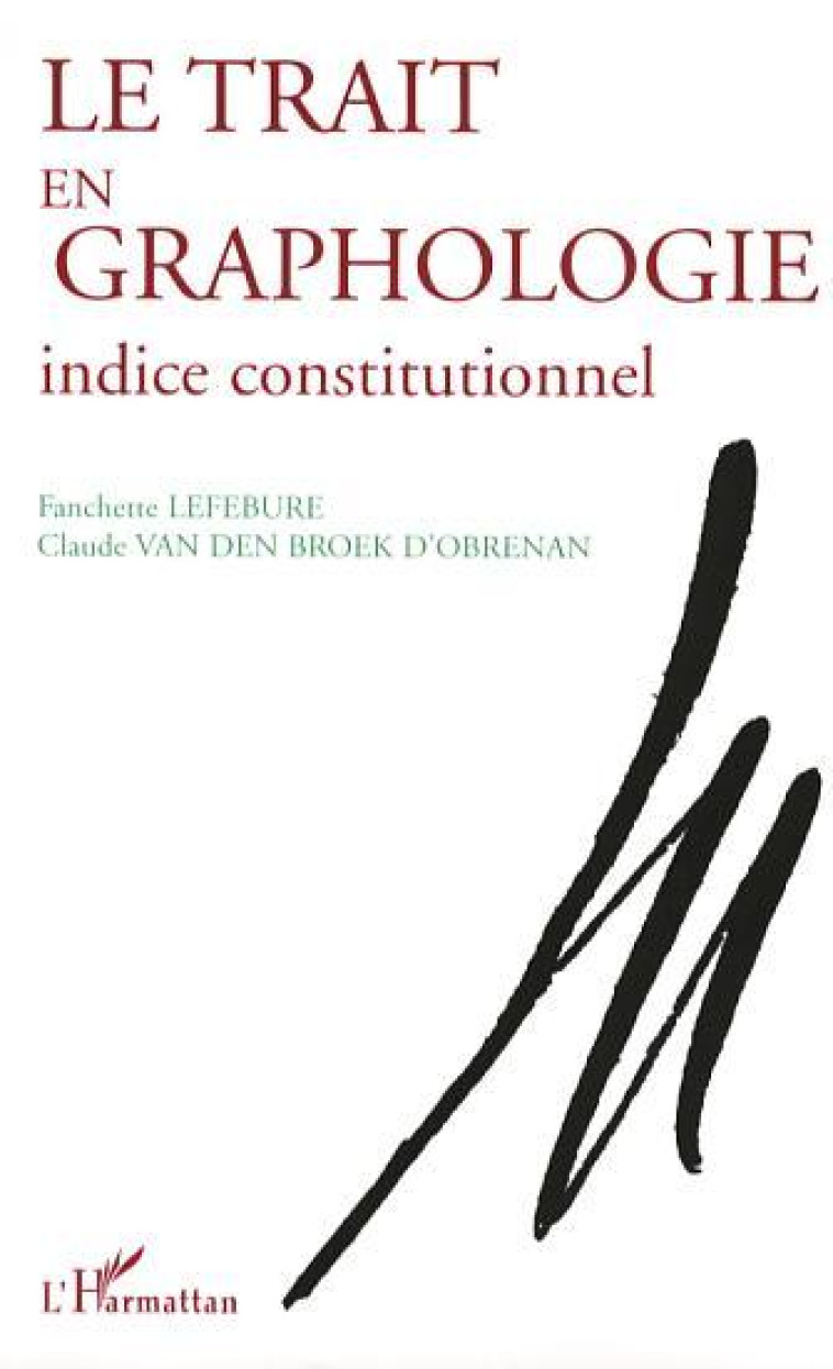 Le trait en graphologie - Fanchette Lefebure, Claude Van Den Broek D'Obrenan - L'HARMATTAN