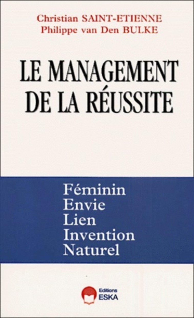 MANAGEMENT DE LA REUSSITE (LE) - Philippe Van Den Bulke, Christian Saint-Étienne - ESKA