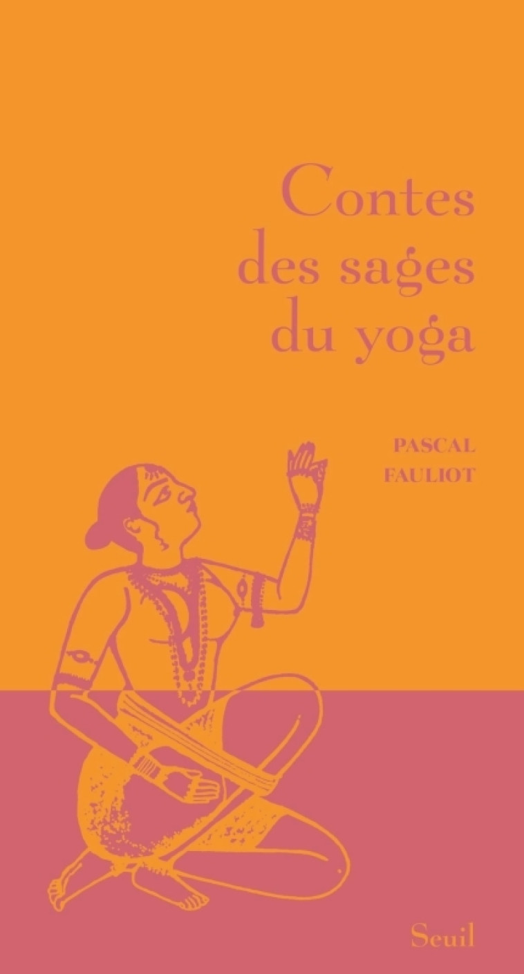 Contes des sages du yoga - FAULIOT PASCAL - SEUIL