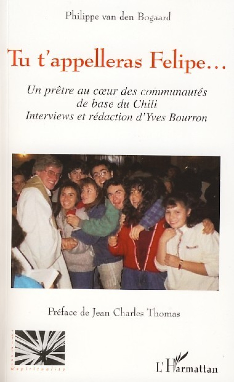 Tu t'appelleras Felipe - Yves Bourron, Philippe Van Den Bogaard,  BOURRON YVES - L'HARMATTAN