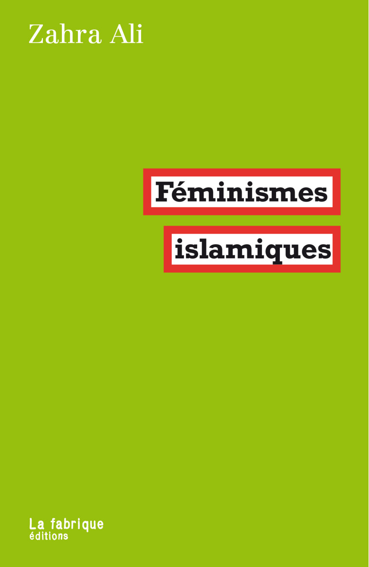 Féminismes islamiques - Zahra Ali - FABRIQUE