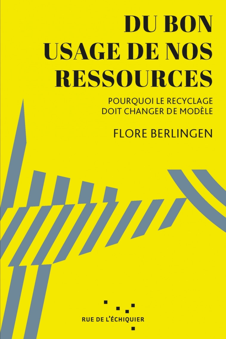 Du bon usage de nos ressources - Pourquoi le recyclage doit - BERLINGEN FLORE - RUE ECHIQUIER