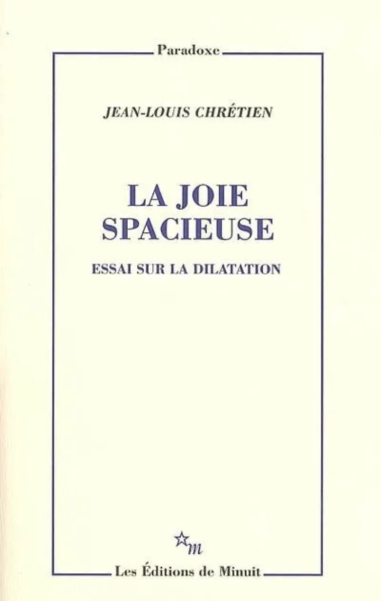 La joie spacieuse - Jean-Louis Chrétien - MINUIT