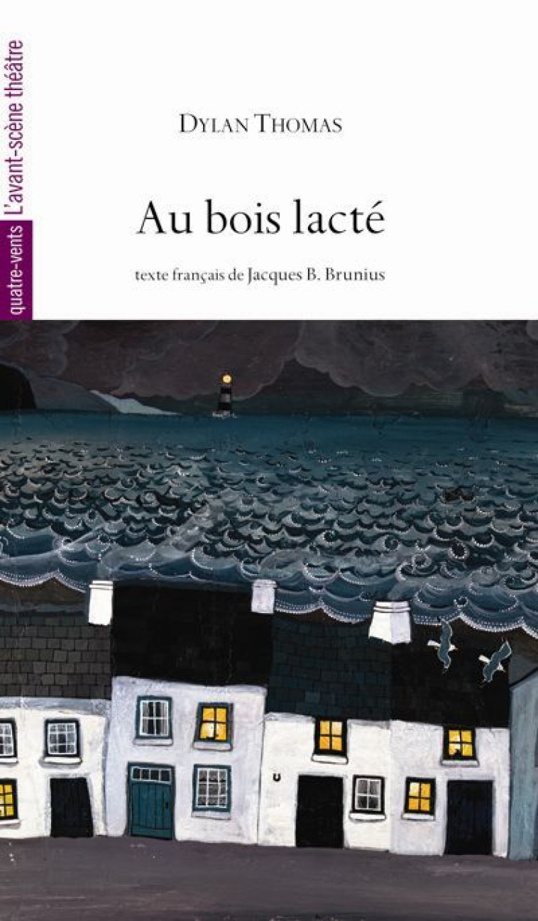 Au Bois Lacte - Dylan Thomas - AVANT SCENE