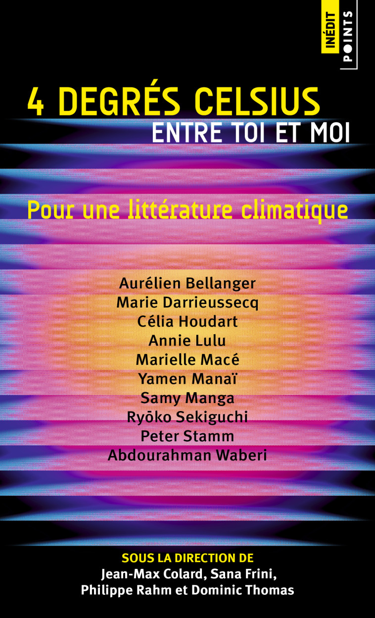 4 Degrés Celsius entre toi et moi -  Collectif, Aurélien Bellanger, Marie DARRIEUSSECQ - POINTS