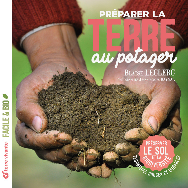Préparer la terre au potager - Blaise Leclerc, Jean-Jacques Raynal - TERRE VIVANTE