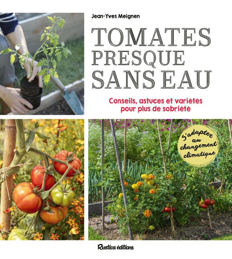 Tomates presque sans eau - Jean-Yves Meignen - RUSTICA