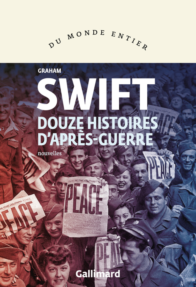 Douze histoires d'après-guerre - Graham Swift, France Camus-Pichon - GALLIMARD