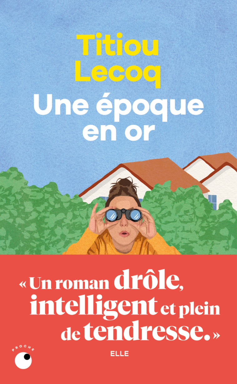 Une époque en or - Titiou Lecoq - COLL PROCHE