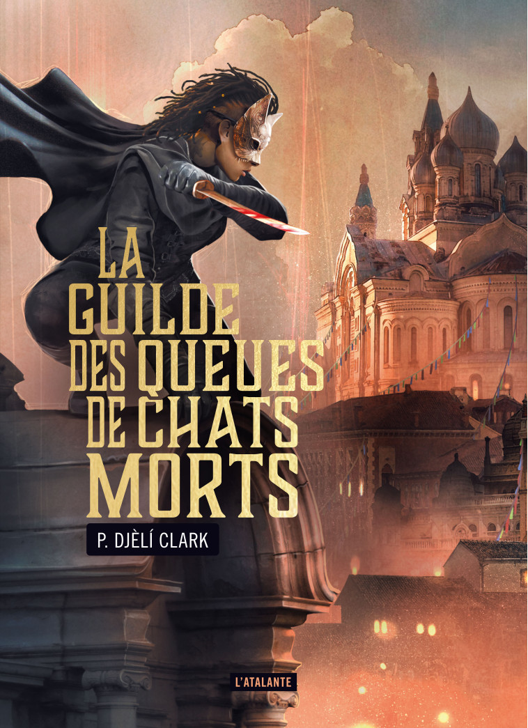 La guilde des Queues de chats morts - Djèlí P. Clark, Mathilde Montier - ATALANTE